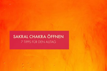 Tipps Öffnen Sakral Chakra